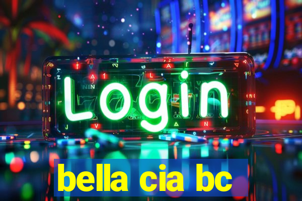 bella cia bc